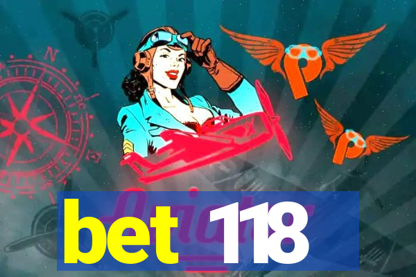 bet 118